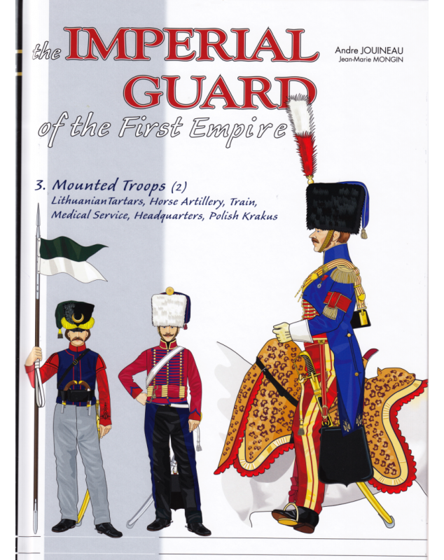 THE IMPERIAL GUARD OF THE FIRST EMPIRE - vol 3