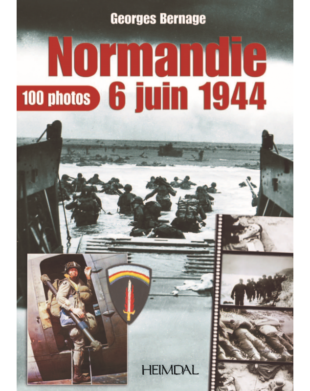 Normandie 6 Juin 1944 -100 Photos