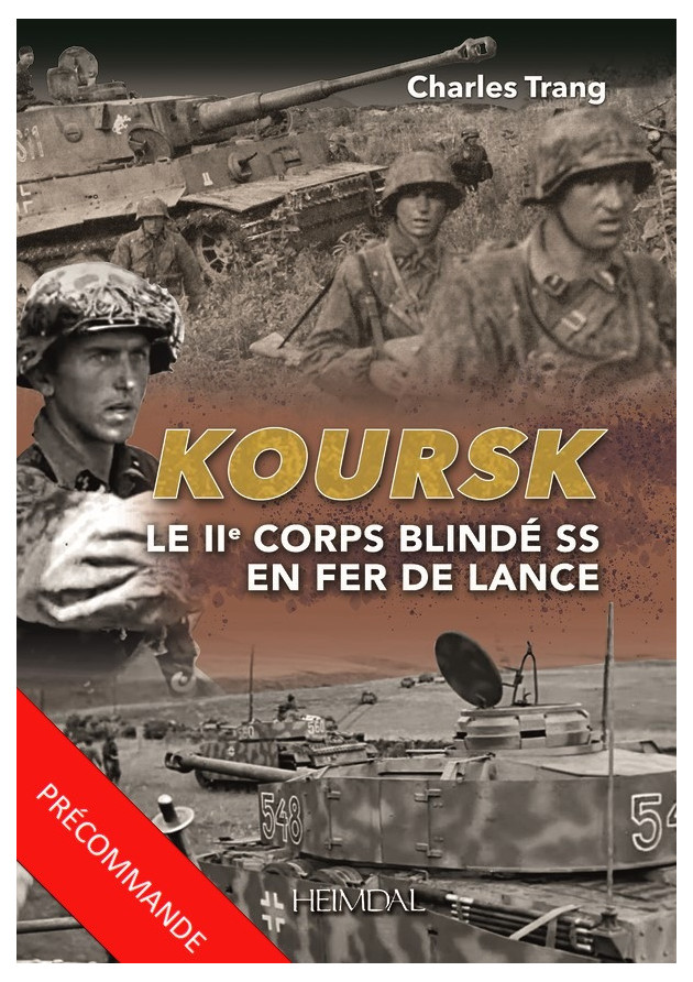 KOURSK, LE IIe CORPS BLINDE SS EN FER DE LANCE