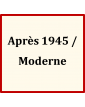 Après 1945 / Moderne