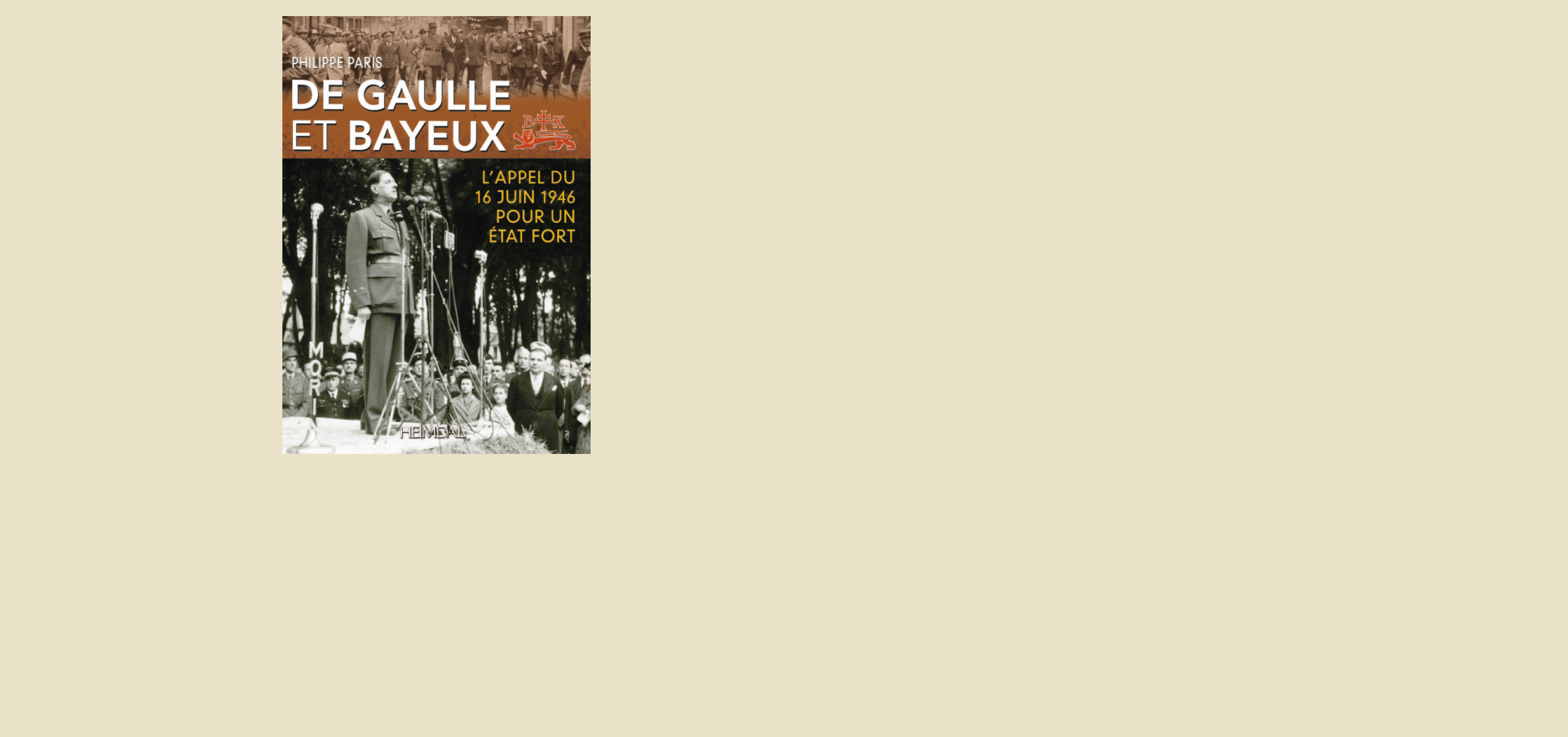 De Gaulle et Bayeux - L'appel du 16 juin 1946